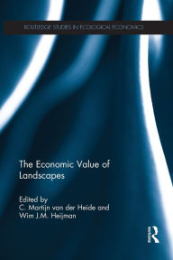 Title: The Economic Value of Landscapes, Author: C. Martijn van der Heide