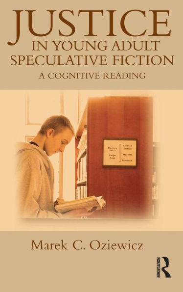 Justice in Young Adult Speculative Fiction: A Cognitive Reading / Edition 1