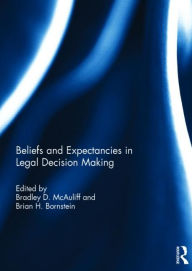 Title: Beliefs and Expectancies in Legal Decision Making / Edition 1, Author: Bradley McAuliff