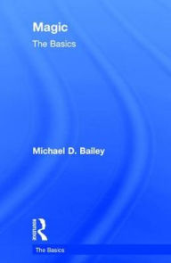 Title: Magic: The Basics, Author: Michael D. Bailey