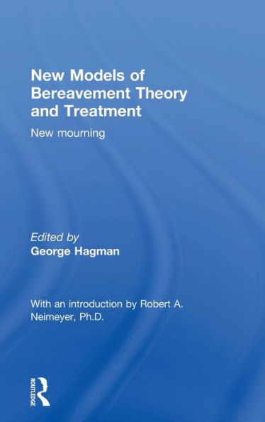 New Models of Bereavement Theory and Treatment: New Mourning / Edition 1