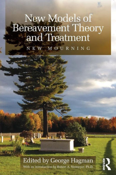 New Models of Bereavement Theory and Treatment: New Mourning / Edition 1