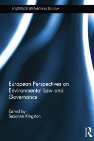 Title: European Perspectives on Environmental Law and Governance, Author: Suzanne Kingston