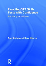 Title: Pass the QTS Skills Tests with Confidence: And ace your interview / Edition 1, Author: Tony Cotton