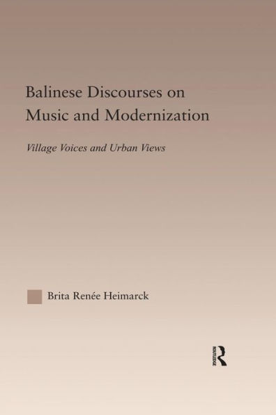 Balinese Discourses on Music and Modernization: Village Voices and Urban Views