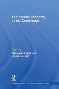 Title: The Korean Economy at the Crossroads: Triumphs, Difficulties and Triumphs Again / Edition 1, Author: Chung-Sok Suh