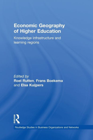 Economic Geography of Higher Education: Knowledge, Infrastructure and Learning Regions