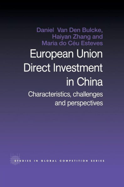 European Union Direct Investment in China: Characteristics, Challenges and Perspectives / Edition 1