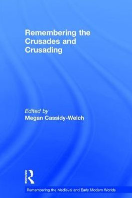 Remembering the Crusades and Crusading / Edition 1