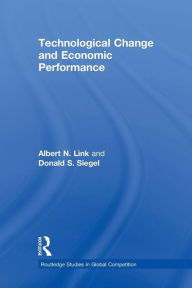 Title: Technological Change and Economic Performance / Edition 1, Author: Albert N. Link