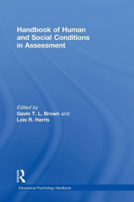 Title: Handbook of Human and Social Conditions in Assessment / Edition 1, Author: Gavin T. L. Brown