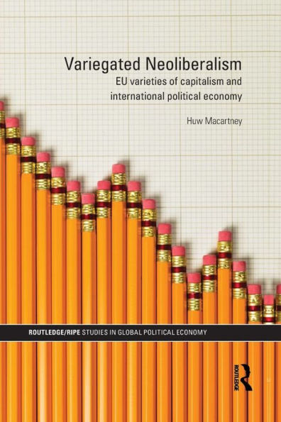 Variegated Neoliberalism: EU varieties of capitalism and International Political Economy