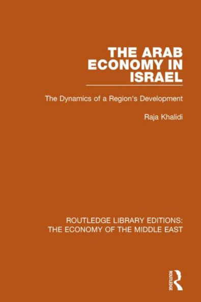 The Arab Economy in Israel: The Dynamics of a Region's Development