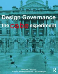 Title: Design Governance: The CABE Experiment / Edition 1, Author: Matthew Carmona