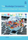 The Routledge Companion to Global Internet Histories / Edition 1