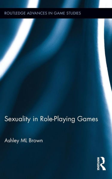 Sexuality in Role-Playing Games / Edition 1