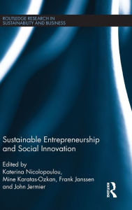 Title: Sustainable Entrepreneurship and Social Innovation / Edition 1, Author: Katerina Nicolopoulou