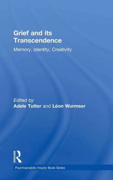 Grief and Its Transcendence: Memory, Identity, Creativity / Edition 1