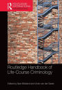 The Routledge International Handbook of Life-Course Criminology / Edition 1