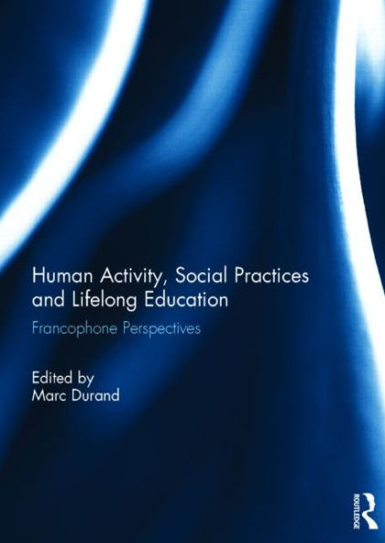 Human Activity, Social Practices and Lifelong Education