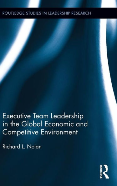 Executive Team Leadership in the Global Economic and Competitive Environment / Edition 1