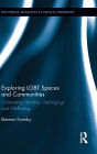 Exploring LGBT Spaces and Communities: Contrasting Identities, Belongings and Wellbeing