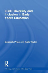 Title: LGBT Diversity and Inclusion in Early Years Education, Author: Deborah Price