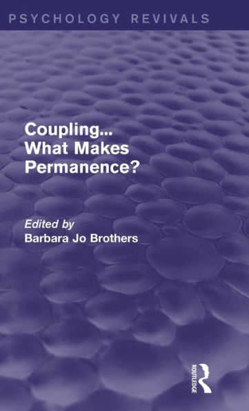 Coupling... What Makes Permanence? (Psychology Revivals)