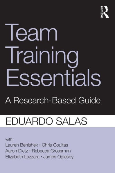 Team Training Essentials: A Research-Based Guide / Edition 1