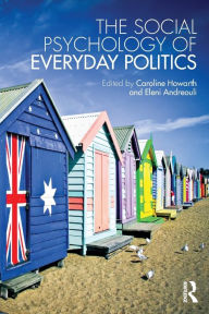 Title: The Social Psychology of Everyday Politics, Author: Caroline Howarth