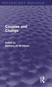 Title: Couples and Change (Psychology Revivals), Author: Barbara Jo Brothers