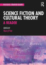 Science Fiction and Cultural Theory: A Reader