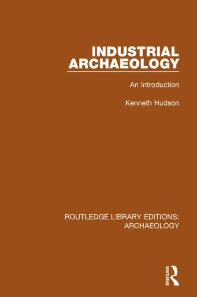 Industrial Archaeology: An Introduction