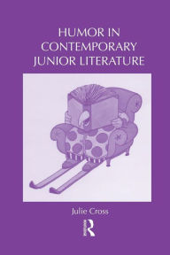 Title: Humor in Contemporary Junior Literature, Author: Julie Cross