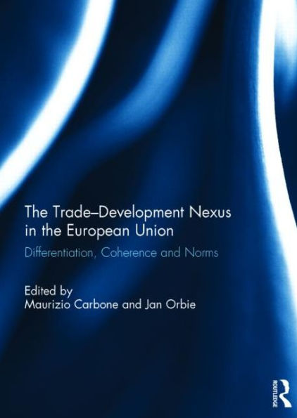 the Trade-Development Nexus European Union: Differentiation, coherence and norms