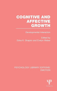 Title: Cognitive and Affective Growth: Developmental Interaction / Edition 1, Author: Shapiro Edna