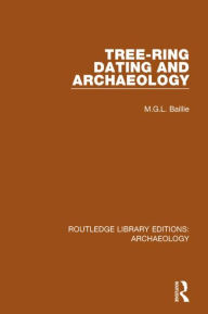 Title: Tree-ring Dating and Archaeology, Author: M.G.L. Baillie