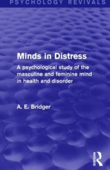 Minds in Distress: A Psychological Study of the Masculine and Feminine Mind in Health and in Disorder