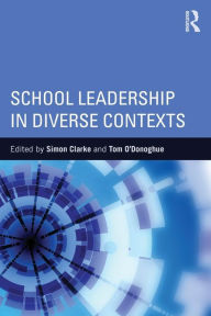 Title: School Leadership in Diverse Contexts, Author: Simon Clarke