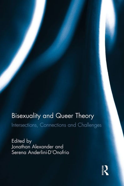 Bisexuality and Queer Theory: Intersections, Connections Challenges