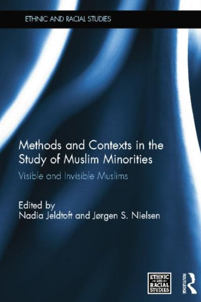 Methods and Contexts the Study of Muslim Minorities: Visible Invisible Muslims