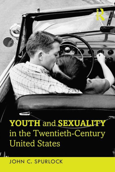 Youth and Sexuality in the Twentieth-Century United States / Edition 1