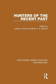 Title: Hunters of the Recent Past, Author: Leslie B. Davis