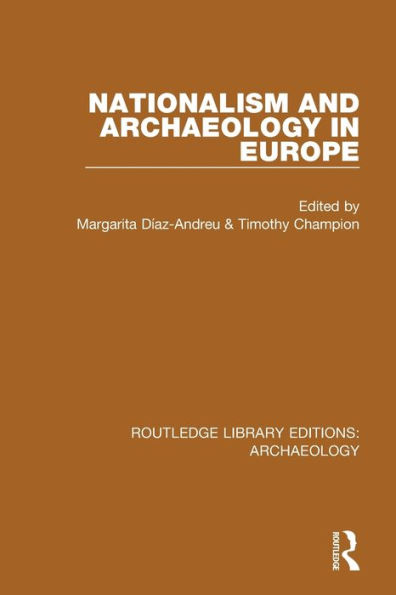 Nationalism and Archaeology in Europe / Edition 1
