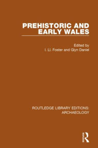 Title: Prehistoric and Early Wales, Author: I. Ll. Foster