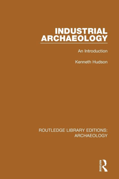 Industrial Archaeology: An Introduction