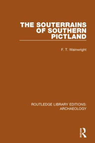 Title: The Souterrains of Southern Pictland, Author: F.T. Wainwright
