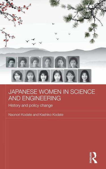 Japanese Women in Science and Engineering: History and Policy Change / Edition 1