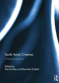 Title: South Asian Cinemas: Widening the Lens, Author: Sara Dickey
