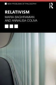 Title: Relativism / Edition 1, Author: Maria Baghramian